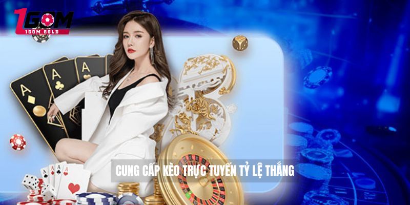 Cung cấp kèo trực tuyến tỷ lệ thắng