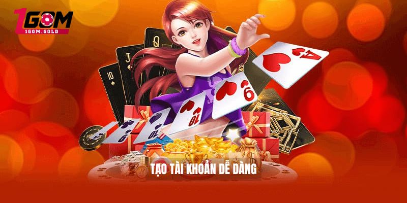 Tạo tài khoản dễ dàng